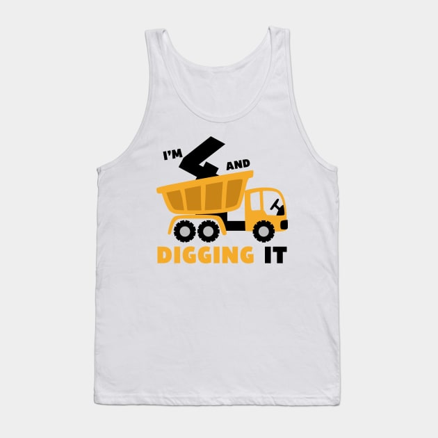 I'm 4 and Digging it Funny 4rd Birthday Excavator Kids Tank Top by DesignergiftsCie